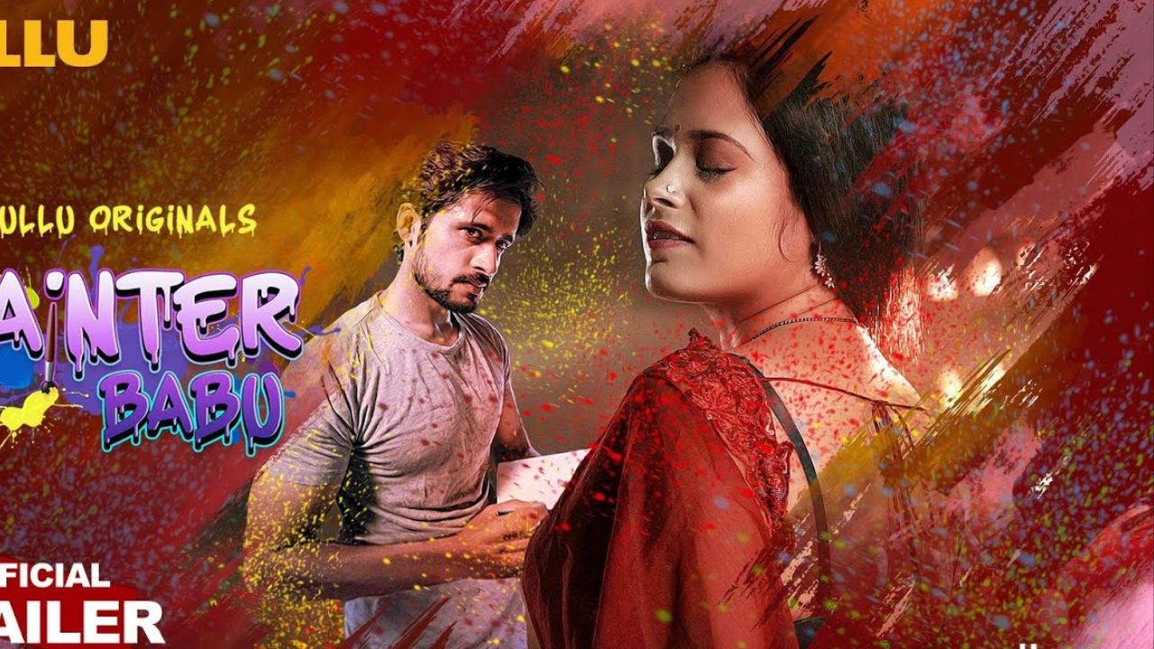 Painter Babu Web Series 2024 Ullu, Cast, Actress Name, Release Date & More