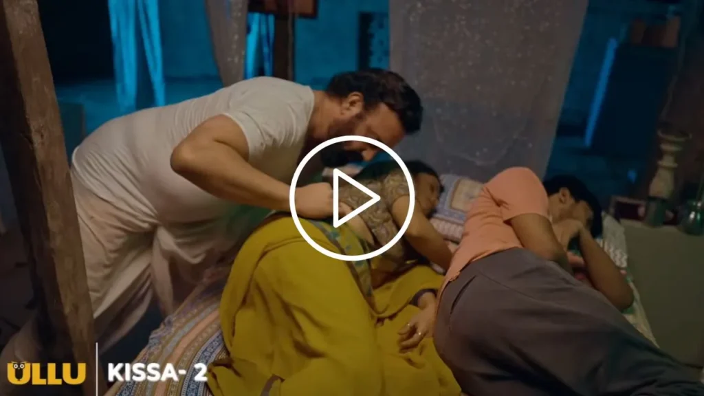 Watch 'Kissa Part - 2' Ullu Web Series on the Ullu App - Stream Now!